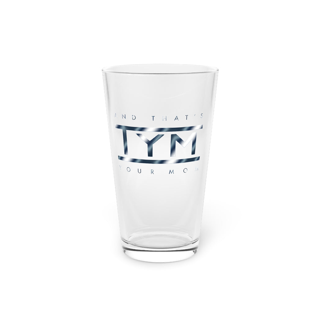 Pint glass featuring TYM and that's your mom chrome blue design