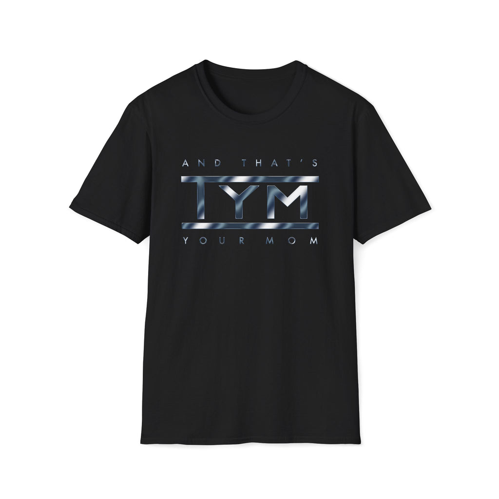 black t shirt featuring TYM and that's your mom chrome blue design 