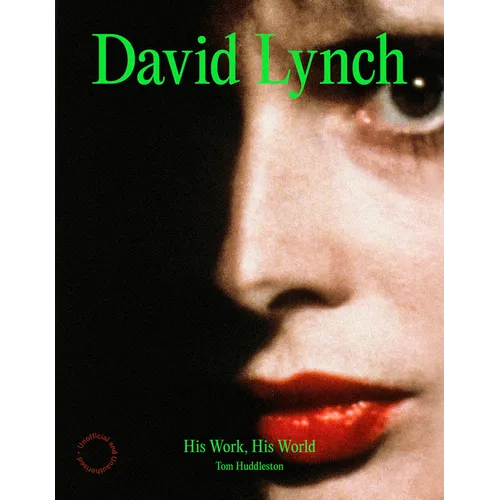David Lynch: His Work, His World